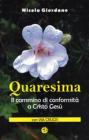 Quaresima. Il cammino di conformit� a Cristo Ges�