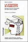 La strategia in pubblicit�. Manuale di tecnica multimediale: dai media classici al digitale
