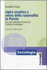 Agire creativo e senso della razionalità in Pareto. Con una selezione di brani del Trattato di Sociologia. E-book