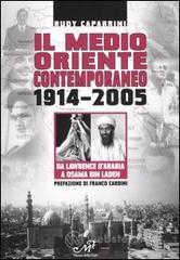 Il Medio Oriente contemporaneo 1914-2005. Da Lawrence d'Arabia a Osama Bin Laden