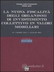 La nuova fiscalit� degli organismi di investimento collettivo in valori mobiliari in vigore dal 1� luglio 2011