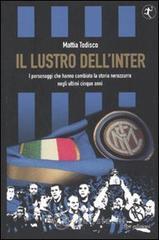 Il lustro dell'Inter. I personaggi che hanno cambiato la storia nerazzurra negli ultimi cinque anni Il lustro dell'Inter. I personaggi che hanno cambiato la storia nerazzurra negli ultimi cinque anni