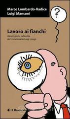Lavoro ai fianchi. Alcuni giorni nella vita del commissario Luigi Longo Lavoro ai fianchi. Alcuni giorni nella vita del commissario Luigi Longo