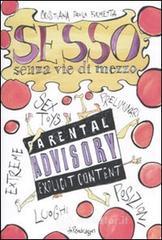 Sesso senza vie di mezzo. Sex toys, preliminari, posizioni, luoghi, esxtreme Sesso senza vie di mezzo. Sex toys, preliminari, posizioni, luoghi, esxtreme