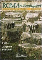 Roma archeologica. 6º itinerario. Il Celio, l'Aventino e dintorni Roma archeologica. 6º itinerario. Il Celio, l'Aventino e dintorni