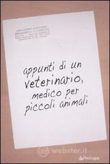 Appunti di un veterinario, medico per piccoli animali Appunti di un veterinario, medico per piccoli animali