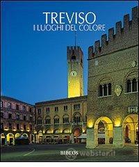 Treviso. I luoghi del colore