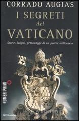 I segreti del Vaticano. Storie, luoghi, personaggi di un potere millenario I segreti del Vaticano. Storie, luoghi, personaggi di un potere millenario
