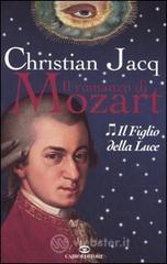 Il figlio della luce. Il romanzo di Mozart vol.2