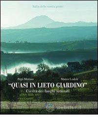 Quasi in lieto giardino. Civilt� dei luoghi letterari