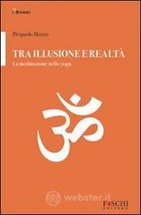 Tra illusione e realt�. La meditazione nello yoga