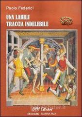 Una labile traccia indelebile Una labile traccia indelebile