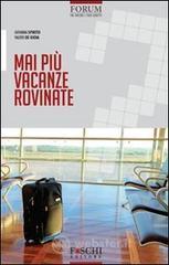 Mai pi� vacanze rovinate