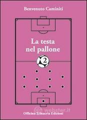La testa nel pallone 2 La testa nel pallone 2