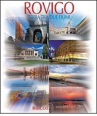 Rovigo. Terra tra due fiumi