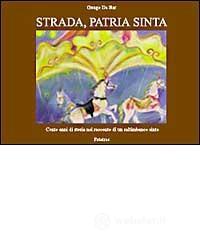 Strada, patria sinta. Un secolo di storia nel racconto di un giostraio sinto