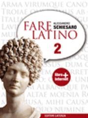 Fare latino. Con espansione online. Per le Scuole superiori vol.2