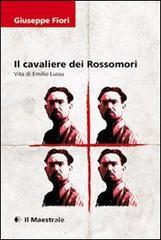 Il cavaliere dei Rossomori. La vita di Emilio Lussu