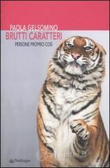 Brutti caratteri. Persone proprio così Brutti caratteri. Persone proprio così