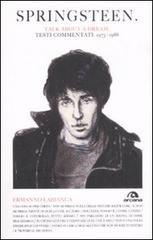 Springsteen. Talk about a dream. Testi commentati (1973-1988) Springsteen. Talk about a dream. Testi commentati (1973-1988)