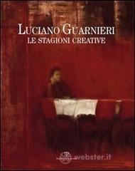 Luciano Guarnieri. Le stagioni creative nella collezione dell'ente Cassa di Risparmio di Firenze