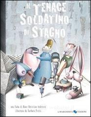 Il tenace soldatino di stagno Il tenace soldatino di stagno