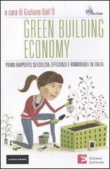 Green building economy. Primo rapporto su edilizia, efficienza e rinnovabili in Italia Green building economy. Primo rapporto su edilizia, efficienza e rinnovabili in Italia