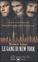 Le gang di New York. Una storia informale della malavita