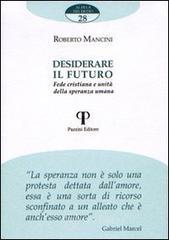 Desiderare il futuro. Fede cristiana e unit� della speranza umana