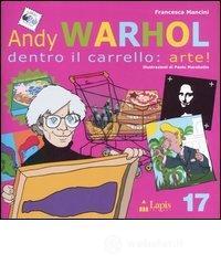 Andy Warhol. Dentro il carrello: arte!