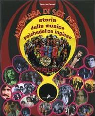 All'ombra di Sgt. Pepper. Storia della musica psichedelica inglese