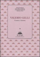 Valerio Gelli. L'uomo e l'artista