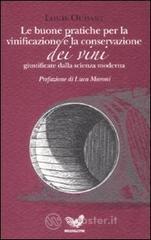 Le buone pratiche per la vinificazione e la conservazione dei vini giustificate dalla scienza moderna Le buone pratiche per la vinificazione e la conservazione dei vini giustificate dalla scienza moderna
