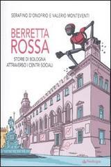 Berretta rossa. Storie di Bologna attraverso i centri sociali