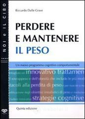 Perdere e mantenere il peso perduto. Un nuovo programma cognitivo comportamentale