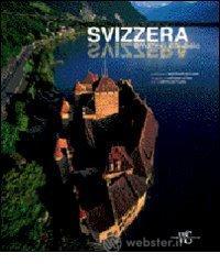 Svizzera. Emozioni dal cielo