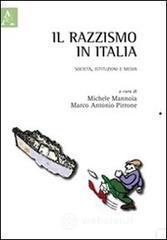 Il razzismo in Italia. Societ�, istituzioni e media