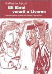 Gli ebrei venuti a Livorno Gli ebrei venuti a Livorno