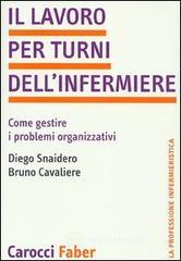 Il lavoro per turni dell'infermiere. Come gestire i problemi organizzativi Il lavoro per turni dell'infermiere. Come gestire i problemi organizzativi