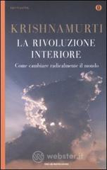 La rivoluzione interiore. Come cambiare radicalmente il mondo La rivoluzione interiore. Come cambiare radicalmente il mondo