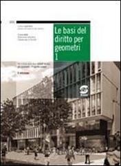 Le basi del diritto per geometri. Manuale-Codice civile e normativa complementare. Per gli Ist. tecnici per geometri vol.1