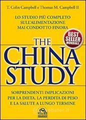 The China study. Lo studio più completo sull'alimentazione mai condotto finora The China study. Lo studio più completo sull'alimentazione mai condotto finora