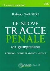 Le nuove tracce: Civile-Penale-Amministrativo. Con giurisprudenza