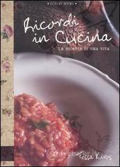 Ricordi in cucina. Le ricette di una vita