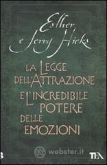 La legge dell'attrazione e l'incredibile potere delle emozioni La legge dell'attrazione e l'incredibile potere delle emozioni