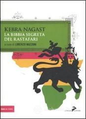 Kebra Nagast. La Bibbia segreta del Rastafari Kebra Nagast. La Bibbia segreta del Rastafari