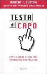 Testa di capo. Come essere i migliori imparando dai peggiori Testa di capo. Come essere i migliori imparando dai peggiori