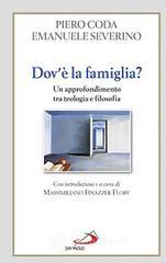 Dov'� la famiglia? Un approfondimento tra teologia e filosofia