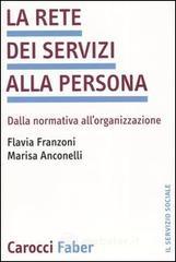 La rete dei servizi alla persona. Dalla normativa all'organizzazione La rete dei servizi alla persona. Dalla normativa all'organizzazione