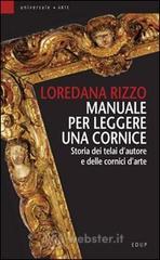 Manuale per leggere una cornice. Storia dei telai d'autore e delle cornici d'arte